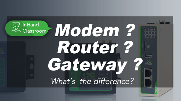 Cellular Modem vs Cellular Router vs Cellular Gateway: What’s the difference