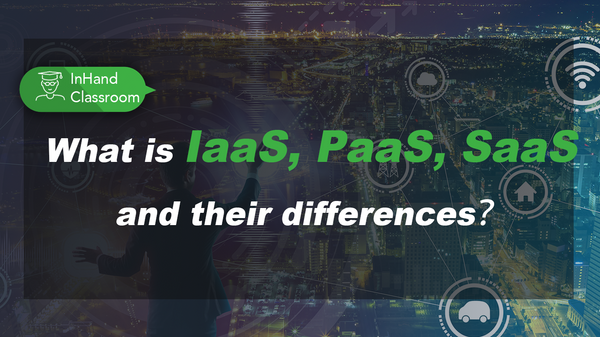 What is IaaS, PaaS, SaaS and their differences?