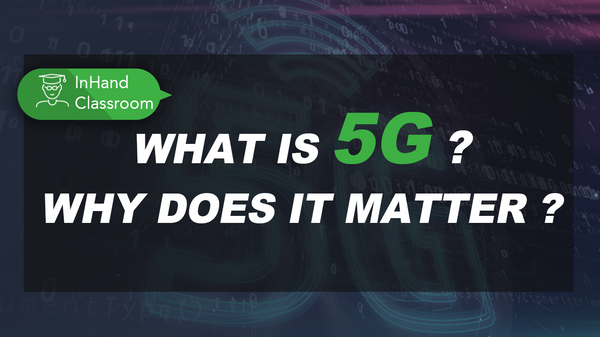 What is 5G and Why does 5G matter?