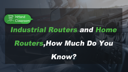 Industrial Routers and Home Routers,How Much Do You Know