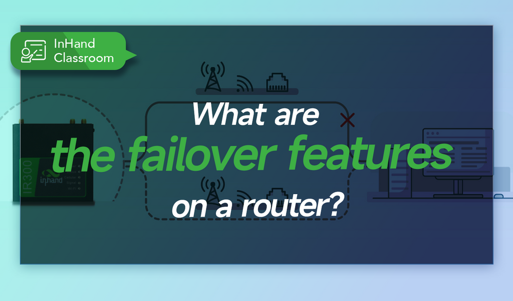 What Are the Failover Features on a Router? – InHand Networks