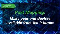 Port Mapping: Make your end devices available from the Internet