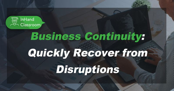 Business Continuity: Quickly Recover from Disruptions